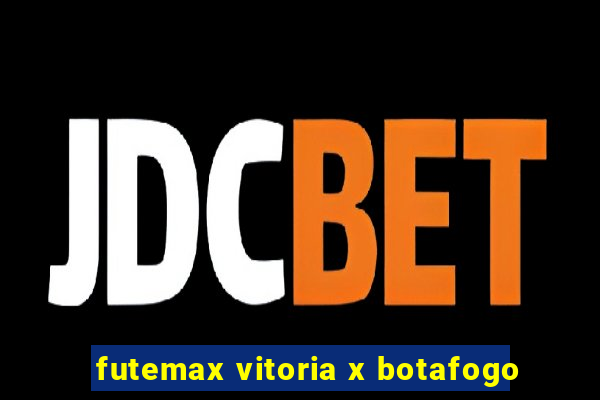 futemax vitoria x botafogo